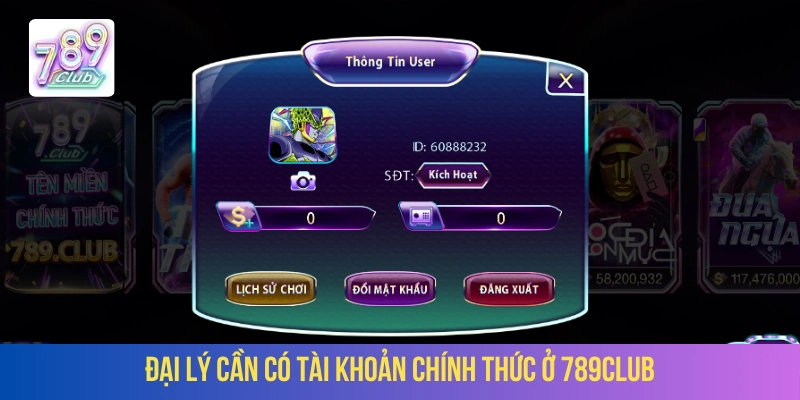 Muốn hợp tác đại lý 789Club cần có tài khoản chính chủ